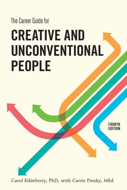 The Career Guide for Creative and Unconventional People, Fourth Edition: