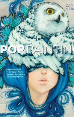 Pop Painting: Inspiration and Techniques from the Pop Surrealism Art Phenomenon