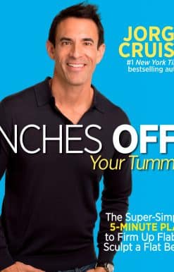Inches Off! Your Tummy: The Super-Simple 5-Minute Plan to Firm Up Flab & Sculpt a Flat Belly