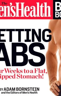 The Men's Health Big Book: Getting Abs: Get a Flat, Ripped Stomach and Your Strongest Body Ever--in Four Weeks
