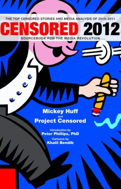 The Top Censored Stories and Media Analysis of 2010-2011: Censored 2012