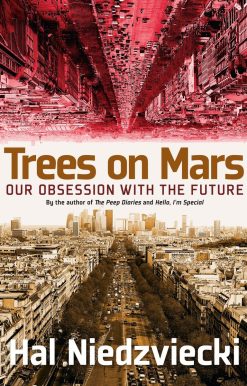 Trees on Mars: Our Obsession with the Future