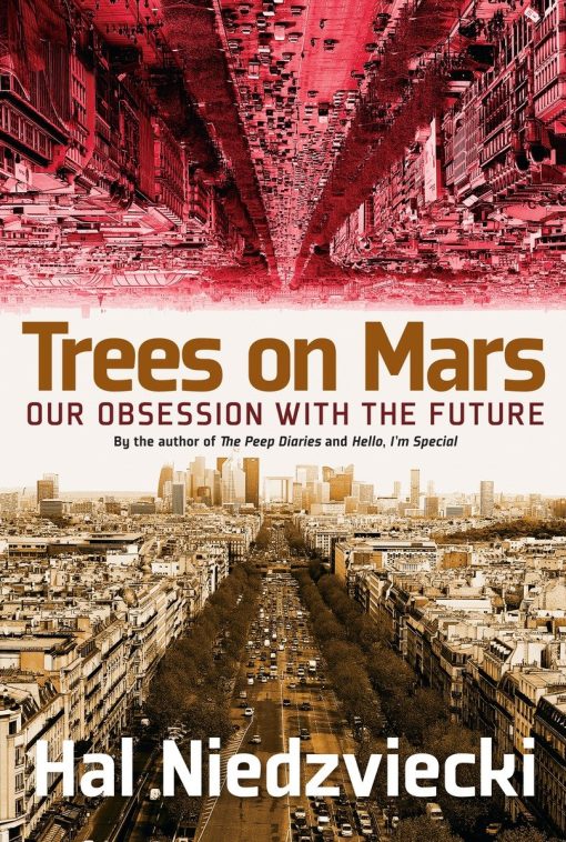 Trees on Mars: Our Obsession with the Future