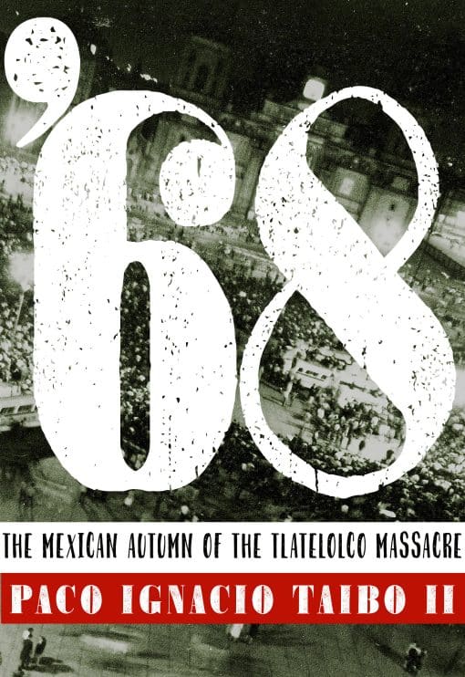 El otoño mexicano de la masacre de Tlatelolco: '68