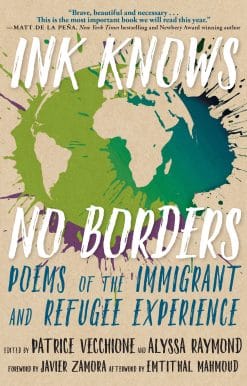 Poems of the Immigrant and Refugee Experience: Ink Knows No Borders