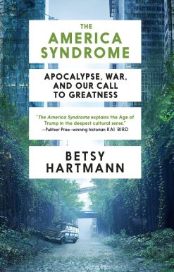The America Syndrome: Apocalypse, War, and Our Call to Greatness
