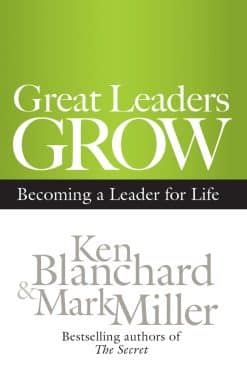 Great Leaders Grow: Becoming a Leader for Life