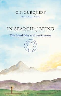 In Search of Being: The Fourth Way to Consciousness