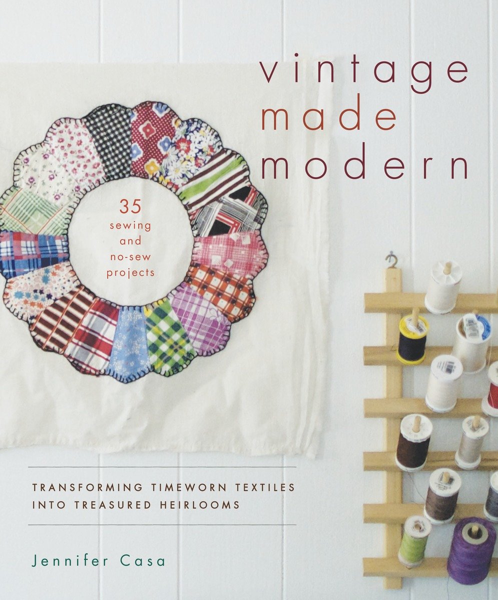 9781611801231 Transforming Timeworn Textiles into Treasured Heirlooms: Vintage Made Modern