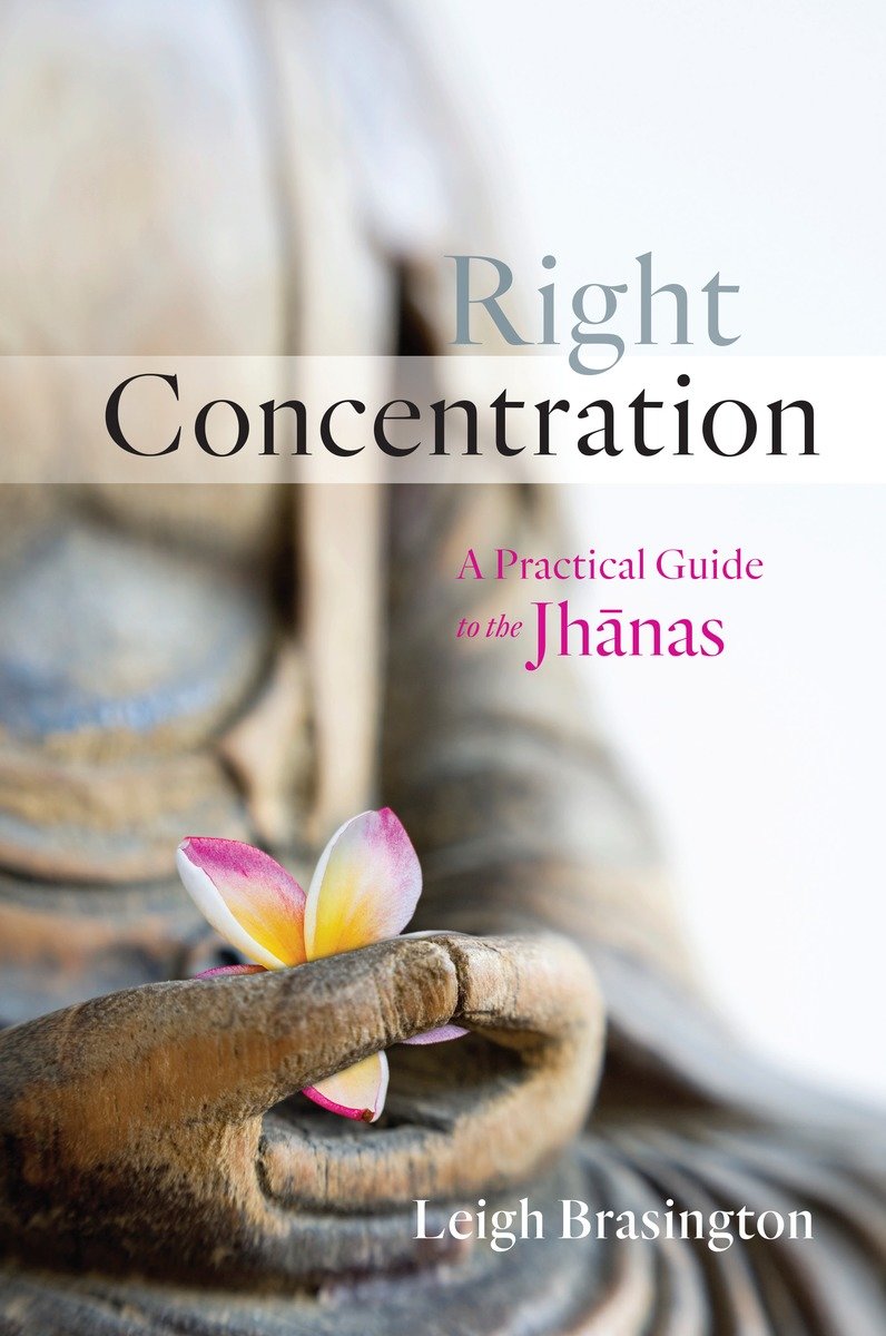 9781611802696 A Practical Guide to the Jhanas: Right Concentration