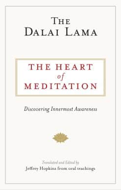 The Heart of Meditation: Discovering Innermost Awareness