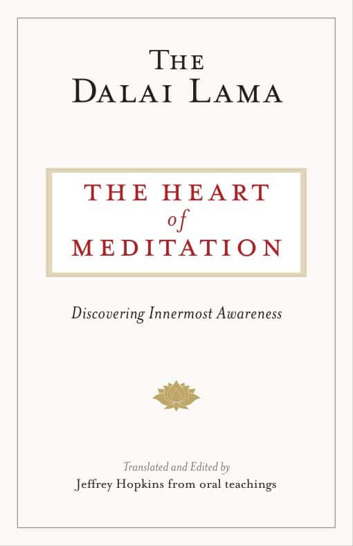 The Heart of Meditation: Discovering Innermost Awareness