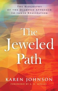 The Jeweled Path: The Biography of the Diamond Approach to Inner Realization