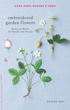 Embroidered Garden Flowers: Botanical Motifs for Needle and Thread