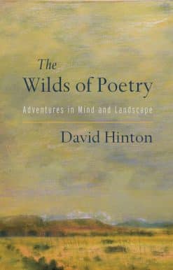 The Wilds of Poetry: Adventures in Mind and Landscape