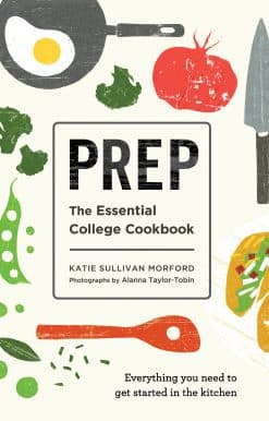 Prep: The Essential College Cookbook
