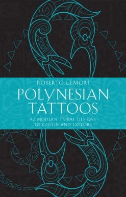 Polynesian Tattoos: 42 Modern Tribal Designs to Color and Explore