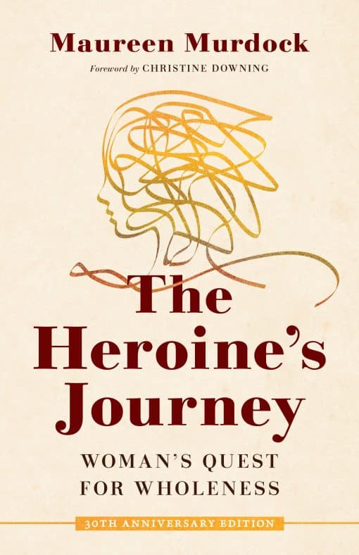 Woman's Quest for Wholeness: The Heroine's Journey