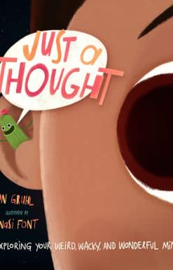 Just a Thought: Exploring Your Weird, Wacky, and Wonderful Mind!