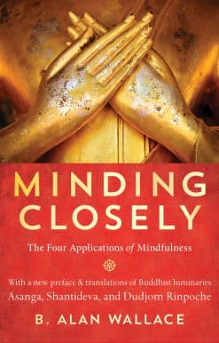 Minding Closely: The Four Applications of Mindfulness