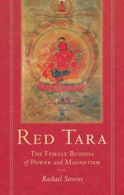 Red Tara: The Female Buddha of Power and Magnetism