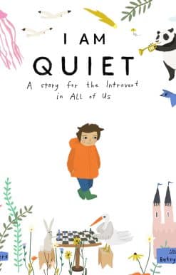 A Story for the Introvert in All of Us: I Am Quiet