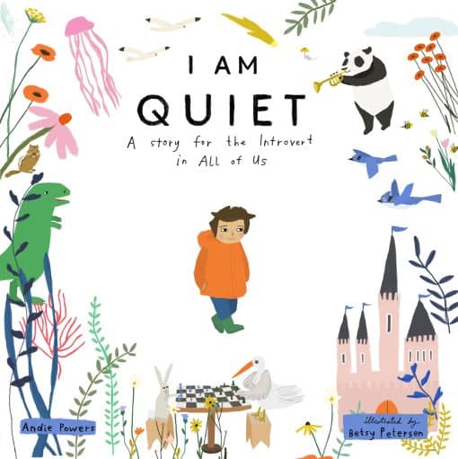 A Story for the Introvert in All of Us: I Am Quiet