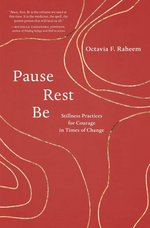 Pause, Rest, Be: Stillness Practices for Courage in Times of Change