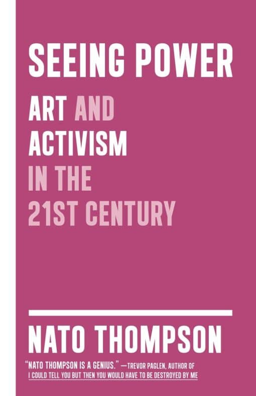 Art and Activism in the Twenty-first Century: Seeing Power