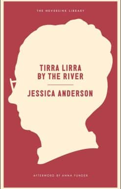 Tirra Lirra by the River: A Novel