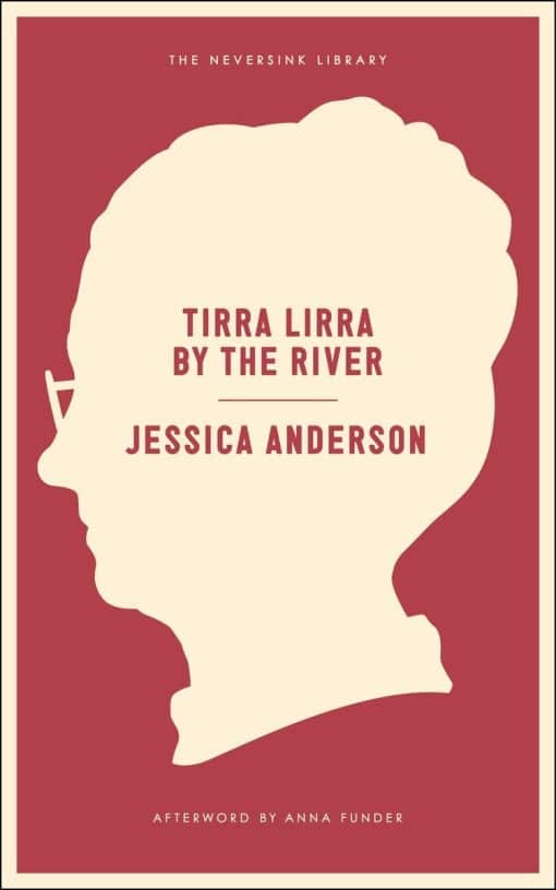 Tirra Lirra by the River: A Novel