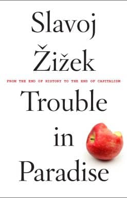 Trouble in Paradise: From the End of History to the End of Capitalism