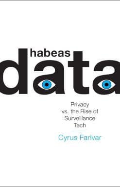 Privacy vs. the Rise of Surveillance Tech: Habeas Data