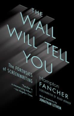 The Wall Will Tell You: The Forensics of Screenwriting