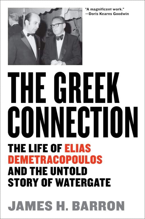 The Life of Elias Demetracopoulos and the Untold Story of Watergate: The Greek Connection