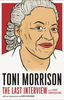 Toni Morrison: The Last Interview: and Other Conversations