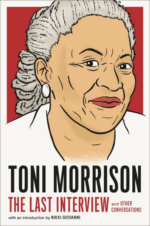 Toni Morrison: The Last Interview: and Other Conversations