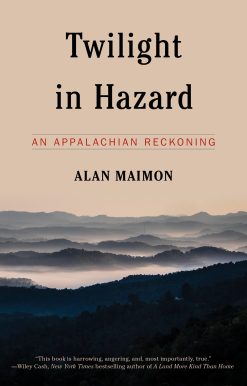 Twilight in Hazard: An Appalachian Reckoning