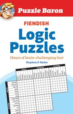 Puzzle Baron's Fiendish Logic Puzzles: The Most Devilishly Difficult, Brain-Challenging Fun Yet!