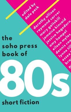 The Soho Press Book of '80s Short Fiction