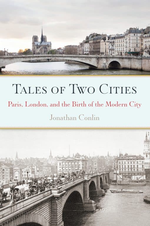 Tales of Two Cities: Paris, London and the Birth of the Modern City