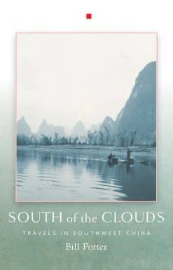Travels in Southwest China: South of the Clouds