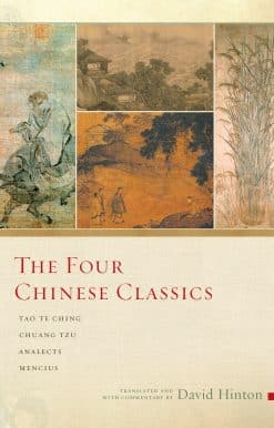 Tao Te Ching, Chuang Tzu, Analects, Mencius: The Four Chinese Classics