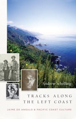 Tracks Along the Left Coast: Jaime de Angulo & Pacific Coast Culture
