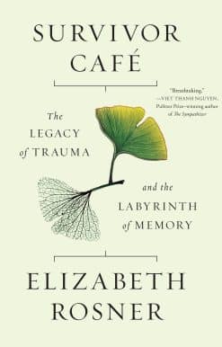 Survivor Café: The Legacy of Trauma and the Labyrinth of Memory