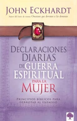 Declaraciones diarias de guerra espiritual para la mujer / Women's Daily Declara tions for Spiritual Warfare