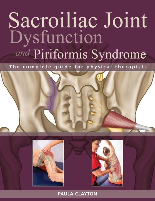 The Complete Guide for Physical Therapists: Sacroiliac Joint Dysfunction and Piriformis Syndrome