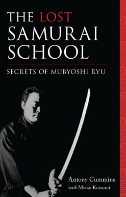 The Lost Samurai School: Secrets of Mubyoshi Ryu