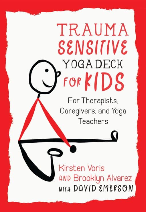 Trauma-Sensitive Yoga Deck for Kids: For Therapists, Caregivers, and Yoga Teachers