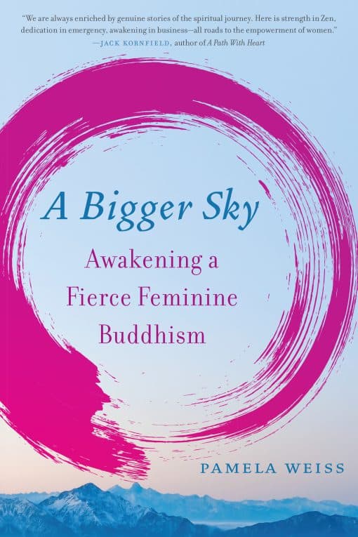 Awakening a Fierce Feminine Buddhism: A Bigger Sky